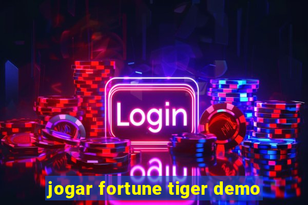 jogar fortune tiger demo